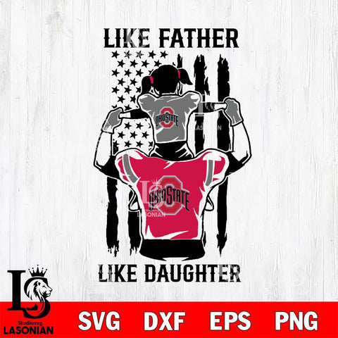 Ohio State Buckeyes Like Father Like Daughter Svg Eps Dxf Png File, Digital Download, Instant Download