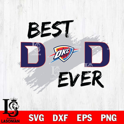 Oklahoma City Thunder Best DAD Ever Basketball Svg Eps Dxf Png File, Digital Download, Instant Download