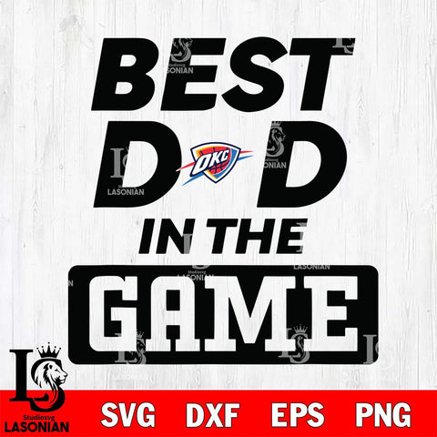 Oklahoma City Thunder Best Dad In The Game Svg Eps Dxf Png File, Digital Download, Instant Download