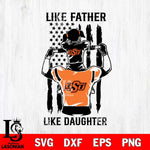 Oklahoma State Cowboys Like Father Like Daughter Svg Eps Dxf Png File, Digital Download, Instant Download