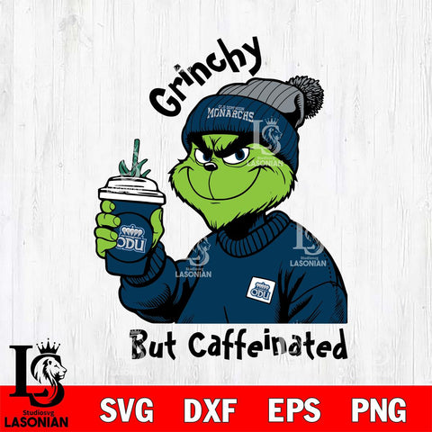 Old Dominion Monarchs Grinchy But Caffeinated Svg Eps Dxf Png File, Digital Download, Instant Download