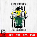 Oregon Ducks Like Father Like Daughter Svg Eps Dxf Png File, Digital Download, Instant Download