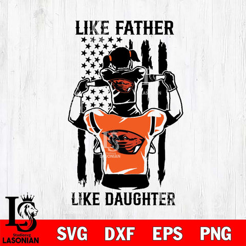 Oregon State Beavers Like Father Like Daughter Svg Eps Dxf Png File, Digital Download, Instant Download