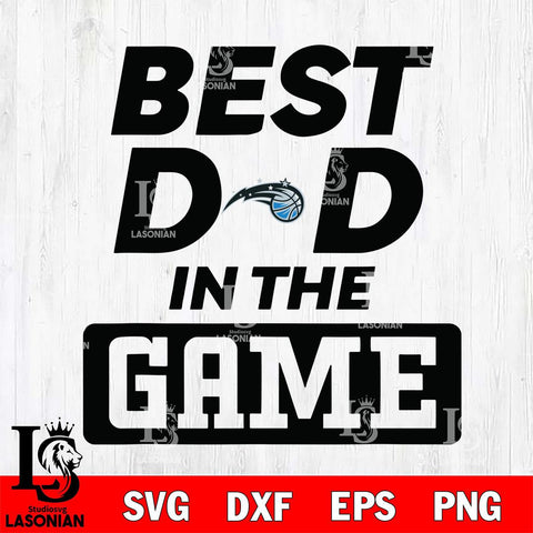 Orlando Magic Best Dad In The Game Svg Eps Dxf Png File, Digital Download, Instant Download