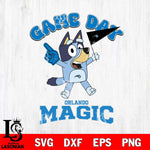 Orlando Magic Bluey Game Day Svg Eps Dxf Png File, Digital Download, Instant Download