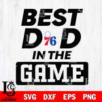 Philadelphia 76ers Best Dad In The Game Svg Eps Dxf Png File, Digital Download, Instant Download