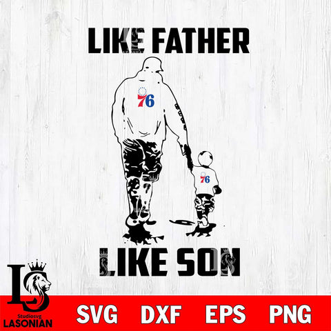 Philadelphia 76ers Like Faher Like Son Svg Eps Dxf Png File, Digital Download, Instant Download