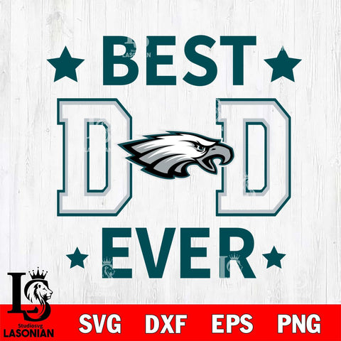 Philadelphia Eagles Father Day Best Dad Ever Svg Eps Dxf Png File, Digital Download, Instant Download