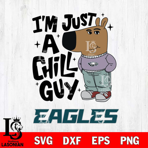 Philadelphia Eagles I'm Just A Chill Guy Svg Eps Dxf Png File,NFL Svg Files,Christmas svg ,Digital Download ,Instant Download