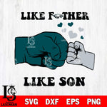 Philadelphia Eagles Like Father Like Son Svg Eps Dxf Png File, Digital Download, Instant Download