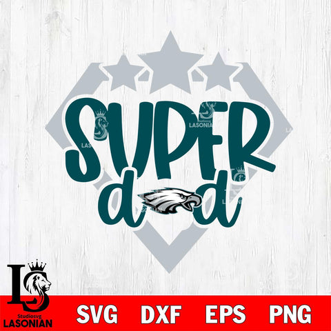 Philadelphia Eagles Supper Dad Svg Eps Dxf Png File, Digital Download, Instant Download