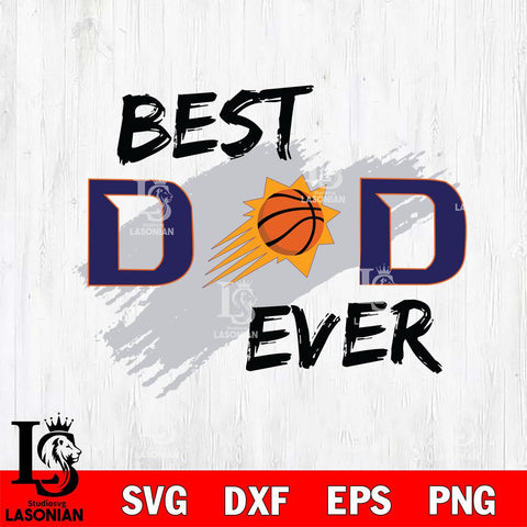 Phoenix Suns Best DAD Ever Basketball Svg Eps Dxf Png File, Digital Download, Instant Download