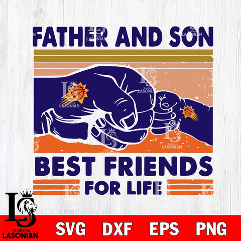 Phoenix Suns Father And Son Best Friends For Life Svg Eps Dxf Png File, Digital Download, Instant Download