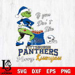 Pittsburgh Panthers Merry kissmyass grinch Svg Eps Dxf Png File,NCAA Svg Files,Digital Download,Sublimation,Instant Download