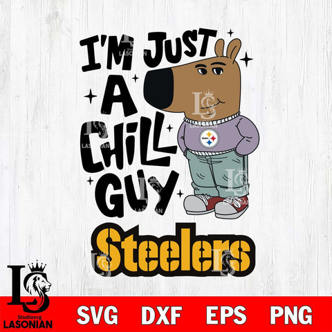 Pittsburgh Steelers I'm Just A Chill Guy Svg Eps Dxf Png File,NFL Svg Files,Christmas svg ,Digital Download ,Instant Download