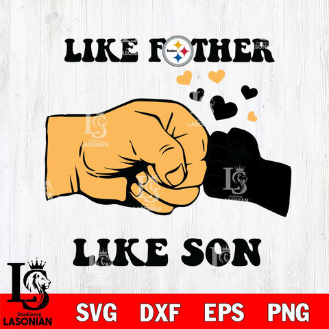 Pittsburgh Steelers Like Father Like Son Svg Eps Dxf Png File, Digital Download, Instant Download