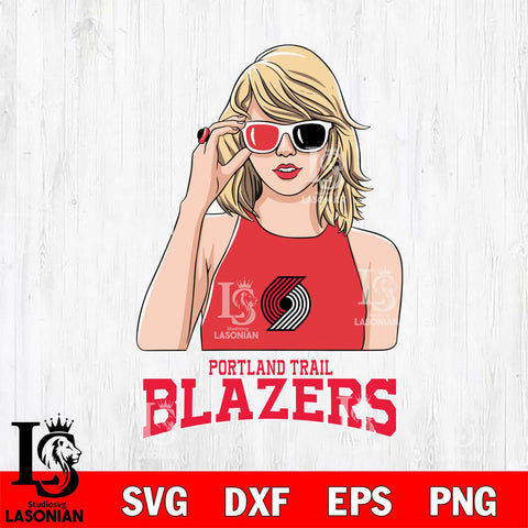 Portland Trail Blazers And Taylor Swift Fan Svg Eps Dxf Png File, Digital Download, Instant Download