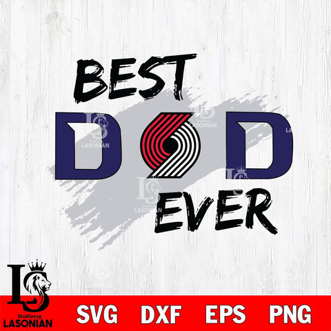 Portland Trail Blazers Best DAD Ever Basketball Svg Eps Dxf Png File, Digital Download, Instant Download