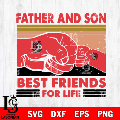 Portland Trail Blazers Father And Son Best Friends For Life Svg Eps Dxf Png File, Digital Download, Instant Download