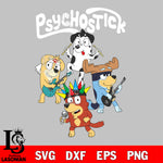 Psychostick Bluey svg, Psychostick svg, Bluey band Svg Eps Dxf Png File, Digital Download, Instant Download