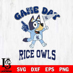 Rice Owls Bluey Game Day Svg Eps Dxf Png File, Digital Download, Instant Download