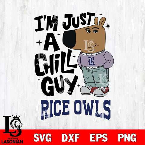 Rice Owls I'm Just A Chill Guy Svg Eps Dxf Png File,NCAA Svg Files,Chill Guy svg ,Digital Download ,Instant Download, Cricut File