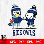 Rice Owls Snoopy & Bluey Football Svg Eps Dxf Png File,NCAA Svg Files,Chill Guy svg ,Digital Download ,Instant Download, Cricut File