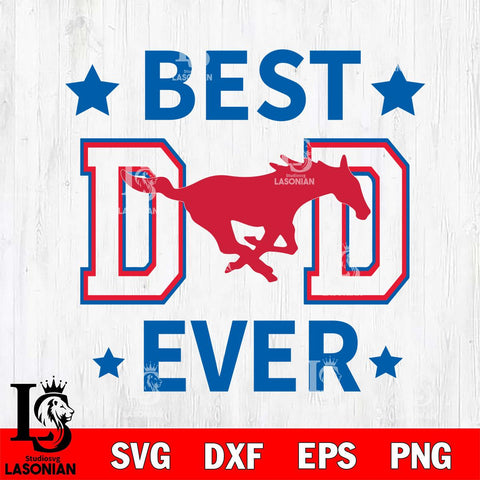 SMU Mustangs Father Day Best Dad Ever Svg Eps Dxf Png File, Digital Download, Instant Download