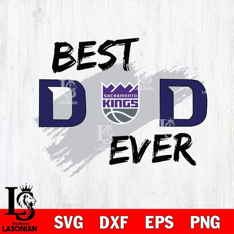 Sacramento Kings Best DAD Ever Basketball Svg Eps Dxf Png File, Digital Download, Instant Download