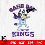 Sacramento Kings Bluey Game Day Svg Eps Dxf Png File, Digital Download, Instant Download