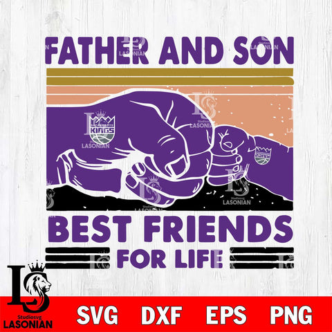 Sacramento Kings Father And Son Best Friends For Life Svg Eps Dxf Png File, Digital Download, Instant Download