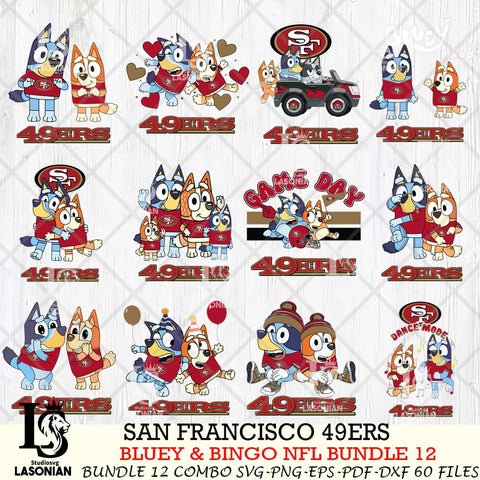 San Francisco 49ers Bluey & Bingo Bundle 12 SVG Eps Dxf Png File, Bundle NFL svg, Digital Download, Instant Download