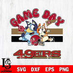 San Francisco 49ers Bluey & Bingo 9 Svg Eps Dxf Png File, NFL svg, Digital Download, Instant Download