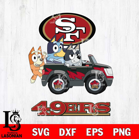 San Francisco 49ers Bluey friends car Svg Eps Dxf Png File, Digital Download, Instant Download