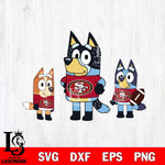 San Francisco 49ers Bluey svg , Bluey family NFL Svg Eps Dxf Png File, Digital Download, Instant Download