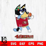 San Francisco 49ers Christmas Bluey Bandit Heeler Svg Eps Dxf Png File,Cut Svg Files, Digital File, Sublimation