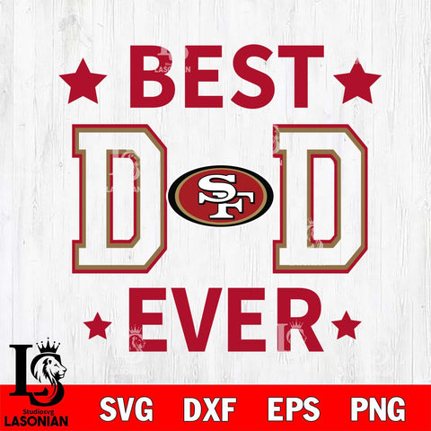 San Francisco 49ers Father Day Best Dad Ever Svg Eps Dxf Png File, Digital Download, Instant Download