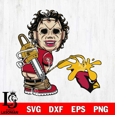 San Francisco 49ers Leatherface Piss On Arizona Cardinals Svg Eps Dxf Png File, Digital Download, Instant Download