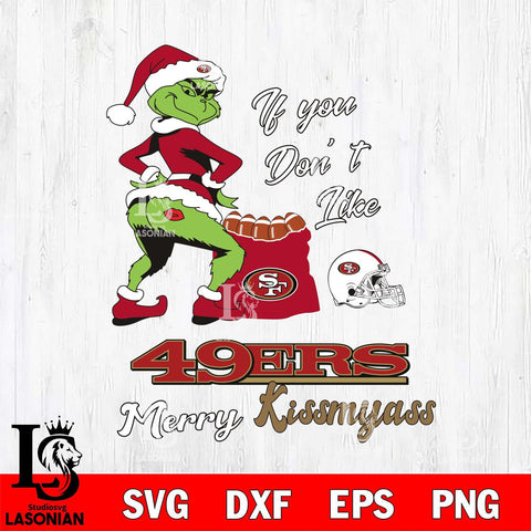 San Francisco 49ers Merry kissmyass grinch Svg Eps Dxf Png File,NFL Svg Files,Digital Download,Sublimation,Instant Download