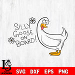 Silly goose on board Svg Eps Dxf Png File, Digital Download, Instant Download