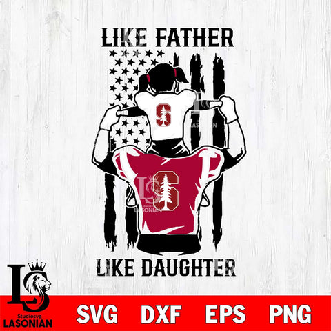 Stanford Cardinal Like Father Like Daughter Svg Eps Dxf Png File, Digital Download, Instant Download