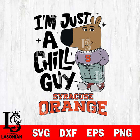 Syracuse Orange I'm Just A Chill Guy Svg Eps Dxf Png File,NCAA Svg Files,Chill Guy svg ,Digital Download ,Instant Download, Cricut File