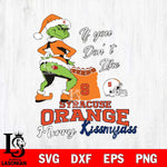 Syracuse Orange Merry kissmyass grinch Svg Eps Dxf Png File,NCAA Svg Files,Digital Download,Sublimation,Instant Download