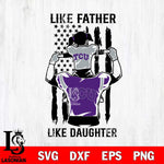 TCU Horned Frogs Like Father Like Daughter Svg Eps Dxf Png File, Digital Download, Instant Download