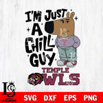 Temple Owls I'm Just A Chill Guy Svg Eps Dxf Png File,NCAA Svg Files,Chill Guy svg ,Digital Download ,Instant Download, Cricut File