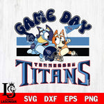 Tennessee Titans Bluey & Bingo 9 Svg Eps Dxf Png File, NFL svg, Digital Download, Instant Download