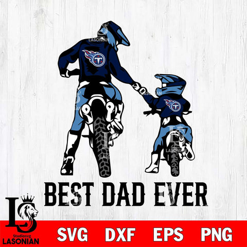 Tennessee Titans Best Dad Ever Svg Eps Dxf Png File, Digital Download, Instant Download