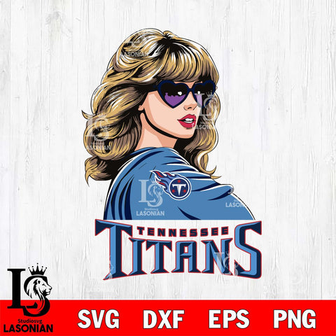 Tennessee Titans Fan And Taylor Swift Fan Svg Eps Dxf Png File, Digital Download, Instant Download