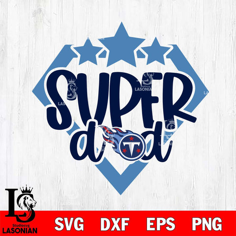 Tennessee Titans Supper Dad Svg Eps Dxf Png File, Digital Download, Instant Download