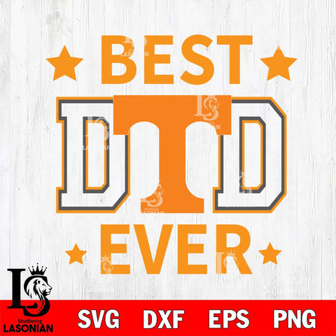 Tennessee Volunteers Father Day Best Dad Ever Svg Eps Dxf Png File, Digital Download, Instant Download